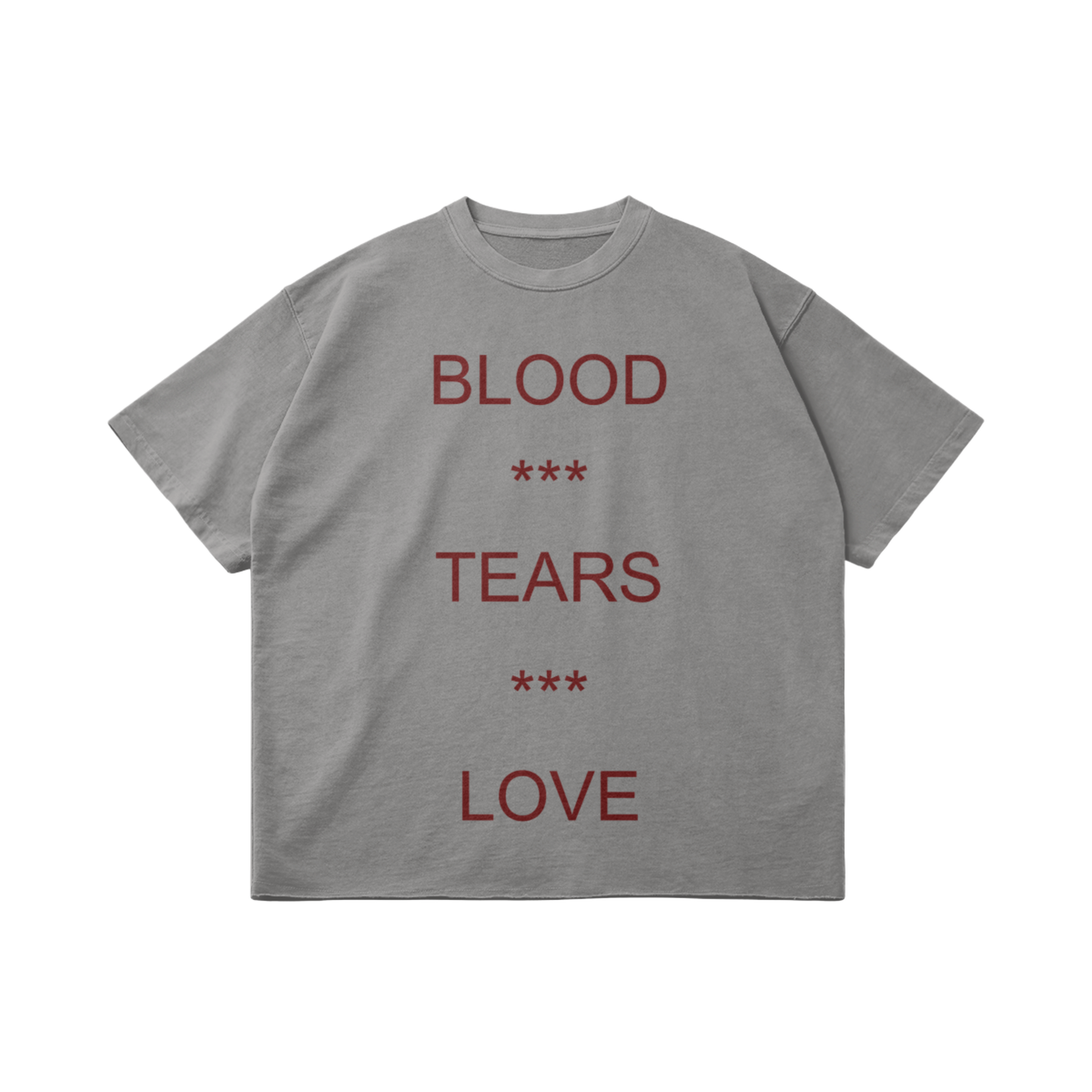 BLOOD, TEARS, LOVE T-SHIRT