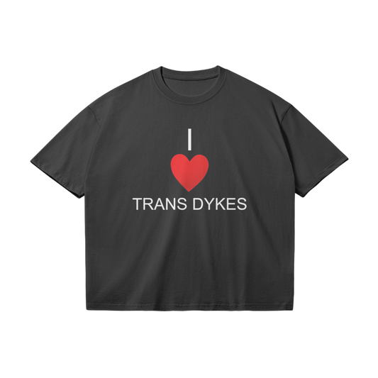 I HEART TRANS DYKES