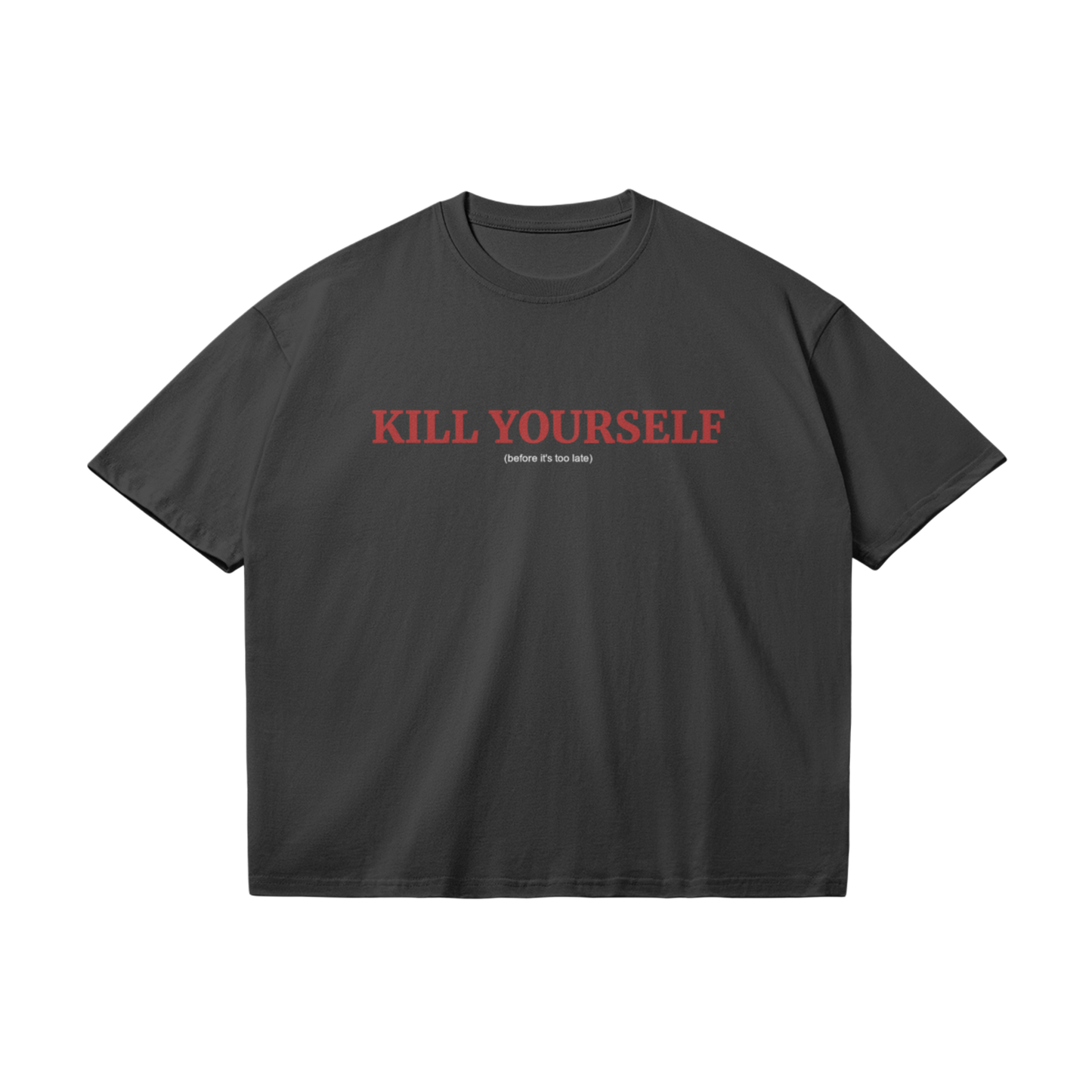 KYS (BEFORE ITS TOO LATE) T-SHIRT