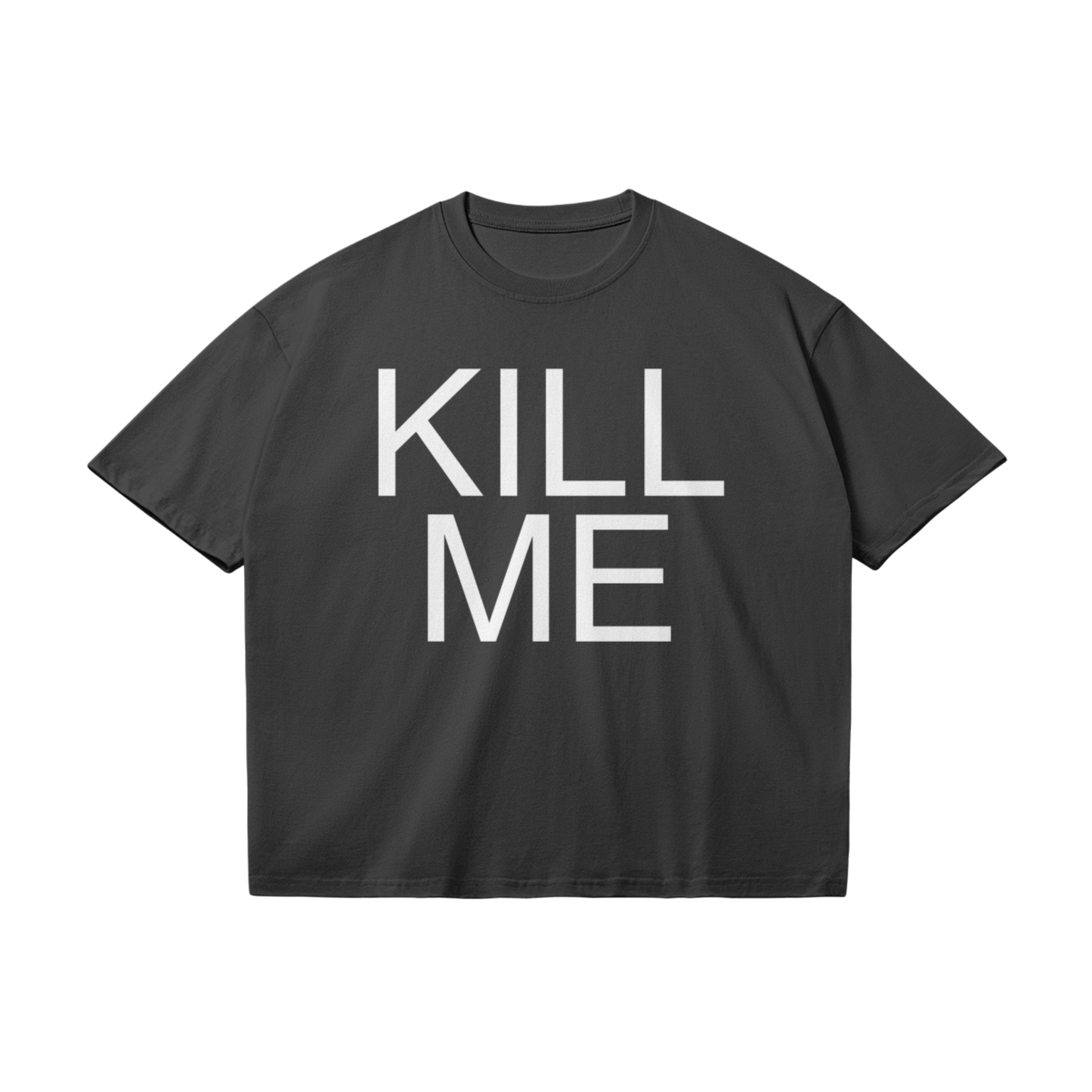 KILL ME T-SHIRT